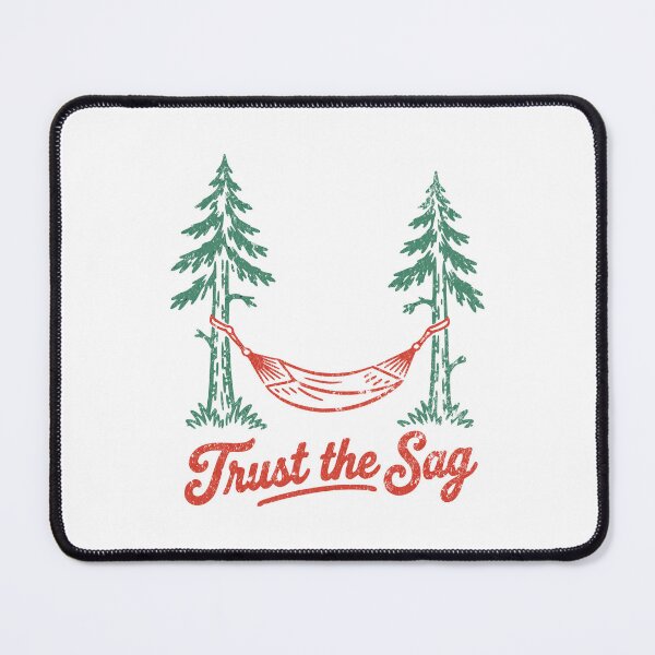 Item preview, Trust The Sag Hammock Camping designed and sold by Dago345.