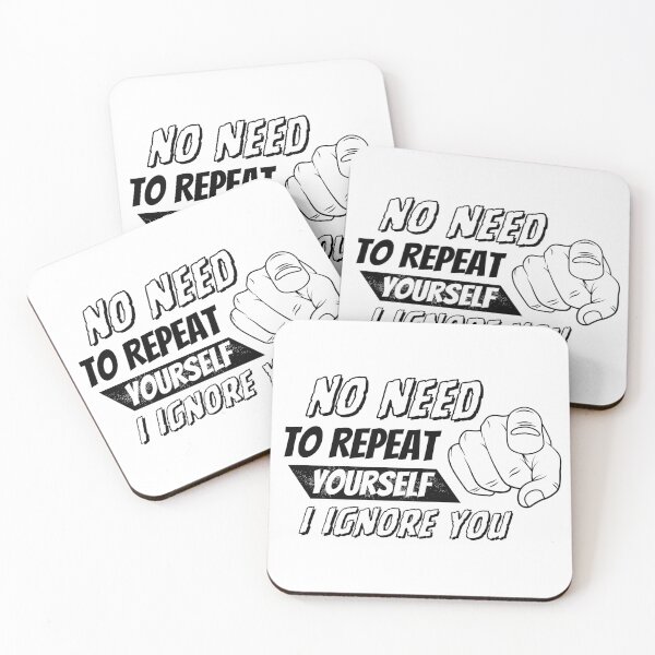 Item preview, No Need to Repeat Yourself I Ignored You Sarcastic designed and sold by KashaDesign.
