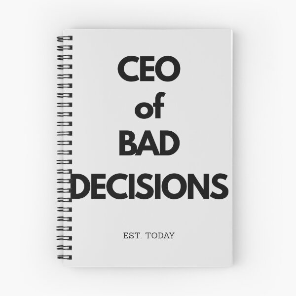 Item preview, CEO of Bad Decisions Est. Today Funny Quote Design designed and sold by BoldPowStudio.