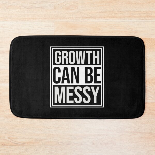 Item preview, Growth Can Be Messy Motivational Growth Quote Logo designed and sold by shirt-o-mat.