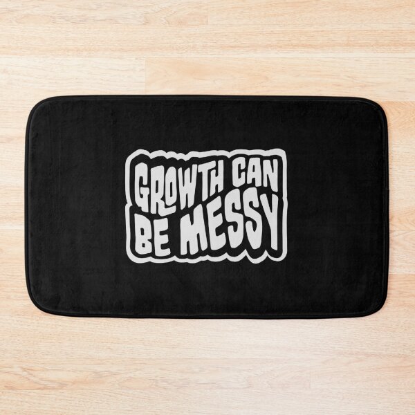 Item preview, Growth Can Be Messy Motivational Growth Quote Logo designed and sold by shirt-o-mat.
