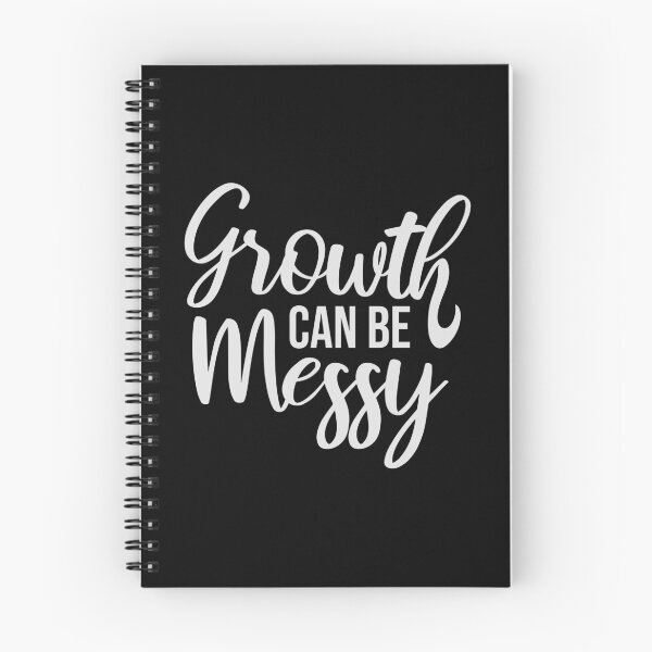 Item preview, Growth Can Be Messy Motivational Growth Quote Logo designed and sold by shirt-o-mat.