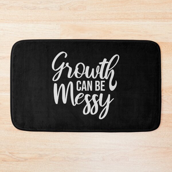 Item preview, Growth Can Be Messy Motivational Growth Quote Logo designed and sold by shirt-o-mat.
