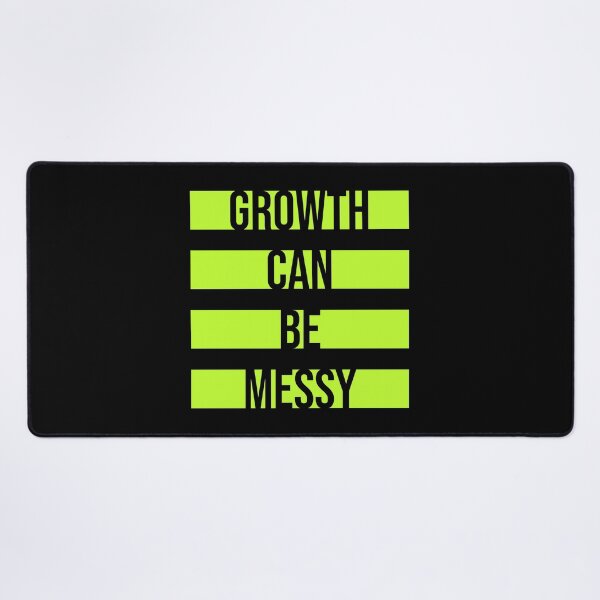 Item preview, Growth Can Be Messy Motivational Growth Quote Logo designed and sold by shirt-o-mat.