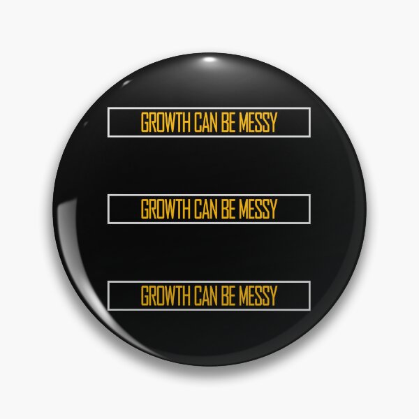 Item preview, Growth Can Be Messy Motivational Growth Quote Logo designed and sold by shirt-o-mat.