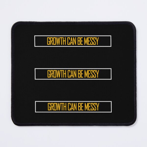 Item preview, Growth Can Be Messy Motivational Growth Quote Logo designed and sold by shirt-o-mat.