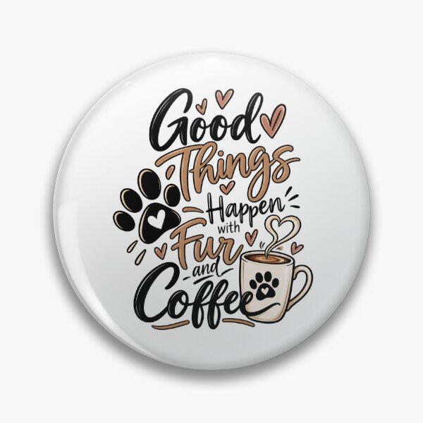 Item preview, Good Things Happen with Fur & Coffee designed and sold by Ela93.
