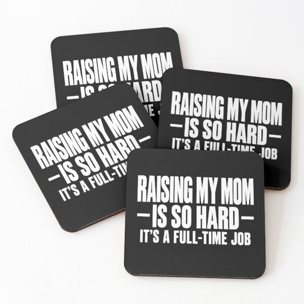 Item preview, Raising My Mom Is So Hard It's a Full-Time Job Funny Family Humor designed and sold by Trendably.