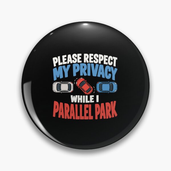Item preview, Parallel Parking Please Respect My Privacy designed and sold by elderberry.