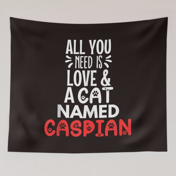 Item preview, All You Need Is Love And A Cat Named Caspian Funny Pet Owner designed and sold by mari-kayden.