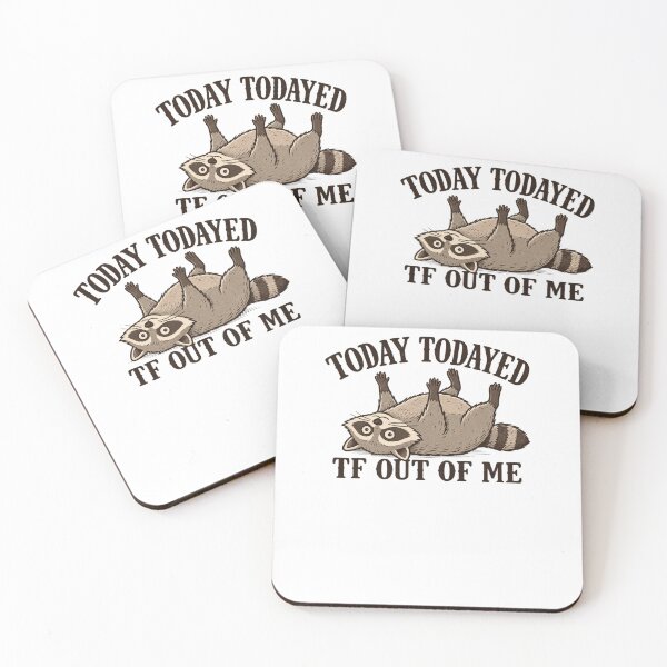 Item preview, Funny Raccoon Today Todayed TF Out of Me Art designed and sold by elderberry.