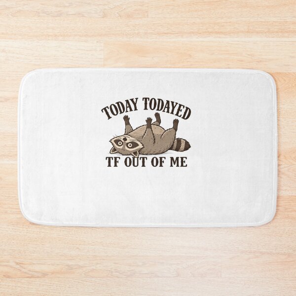 Item preview, Funny Raccoon Today Todayed TF Out of Me Art designed and sold by elderberry.