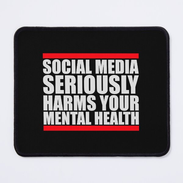 Item preview, Social Media Seriously Harms Your Mental Health designed and sold by shirt-o-mat.