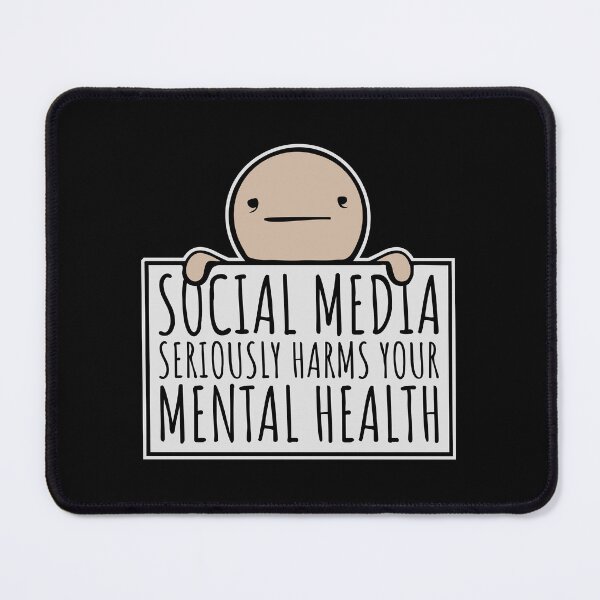 Item preview, Social Media Seriously Harms Your Mental Health designed and sold by shirt-o-mat.