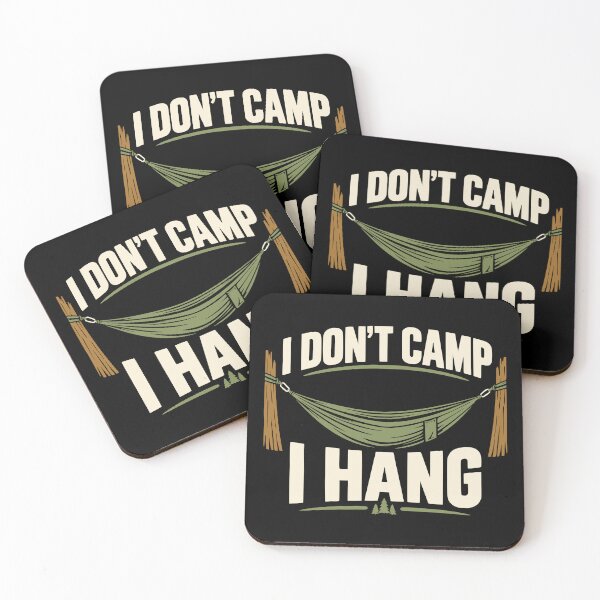 Item preview, I Don't Camp I Hang designed and sold by Dago345.