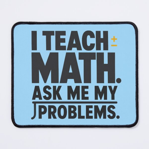 Item preview, I Teach Math Ask Me My Problems designed and sold by Fun2Fentastic.