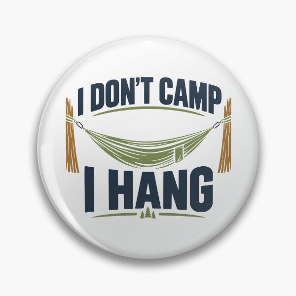 Item preview, I Don't Camp I Hang designed and sold by Dago345.