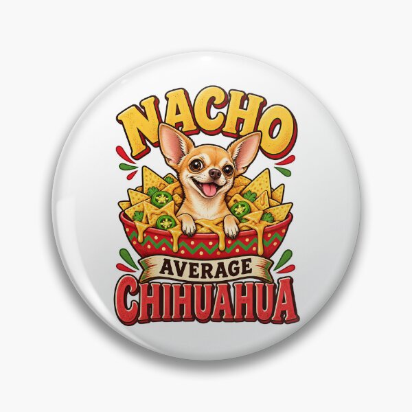 Item preview, Nacho Average Chihuahua – Funny Dog Pun designed and sold by AI-lineDesign.