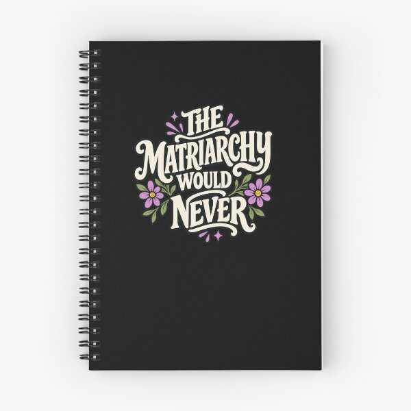 Item preview, The Matriarchy Would Never Floral Feminist Statement designed and sold by elderberry.