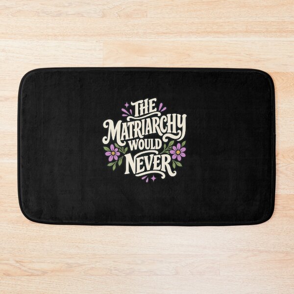 Item preview, The Matriarchy Would Never Floral Feminist Statement designed and sold by elderberry.