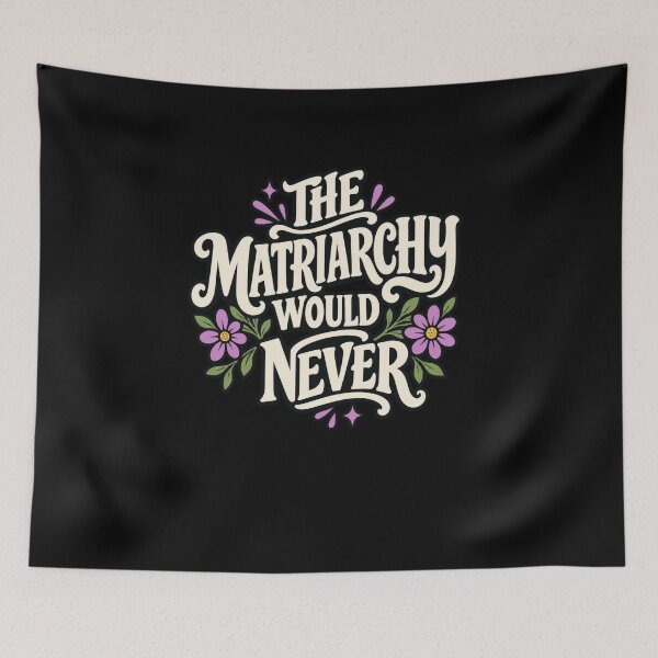 Item preview, The Matriarchy Would Never Floral Feminist Statement designed and sold by elderberry.