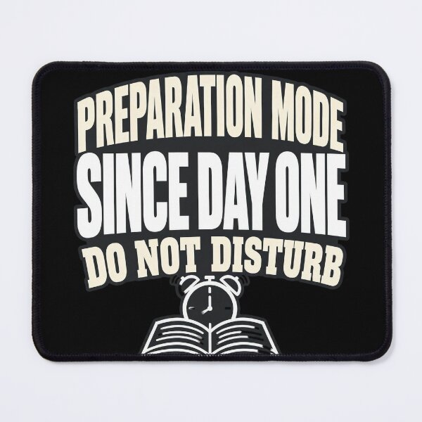 Item preview, Since Day One Preparation Mode designed and sold by Fun2Fentastic.