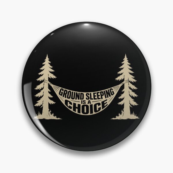Item preview, Ground Sleeping Is A Choice designed and sold by Dago345.