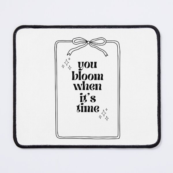 Item preview, You bloom when it's time designed and sold by rflamha.