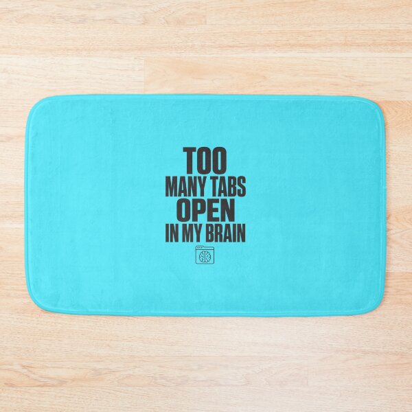 Item preview, Too Many Tabs Open Brain Overthinker designed and sold by Fun2Fentastic.