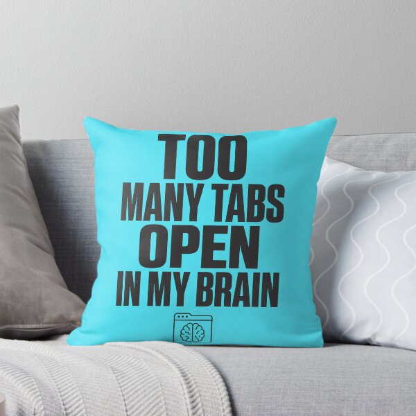 Item preview, Too Many Tabs Open Brain Overthinker designed and sold by Fun2Fentastic.