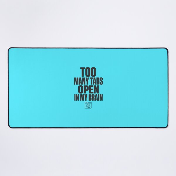Item preview, Too Many Tabs Open Brain Overthinker designed and sold by Fun2Fentastic.