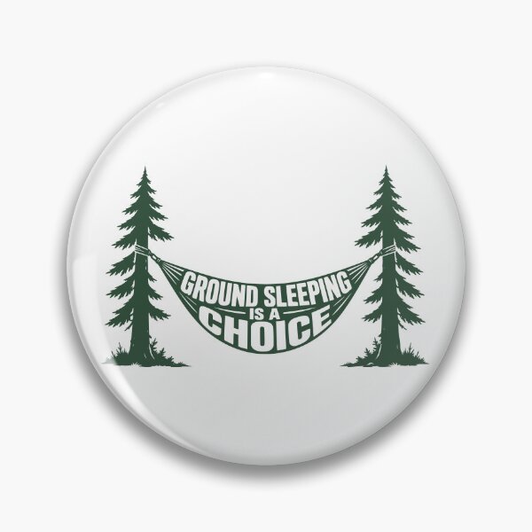Item preview, Ground Sleeping Is A Choice designed and sold by Dago345.