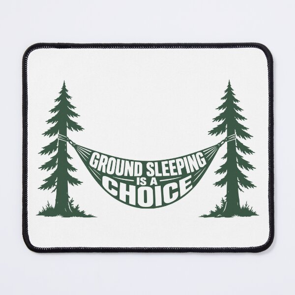 Item preview, Ground Sleeping Is A Choice designed and sold by Dago345.