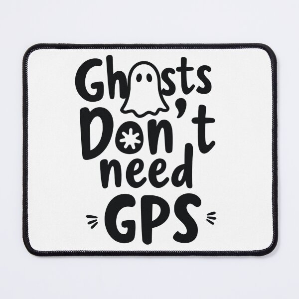 Item preview, Ghosts Don’t Need GPS Halloween Quote and Ghost Design designed and sold by GabeMountainArt.
