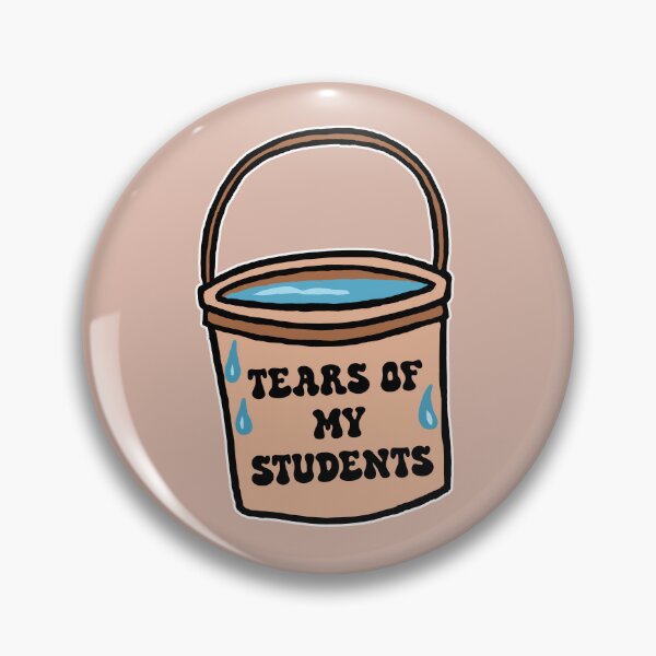 Item preview, Tears Of My Students designed and sold by CamilasPrints.