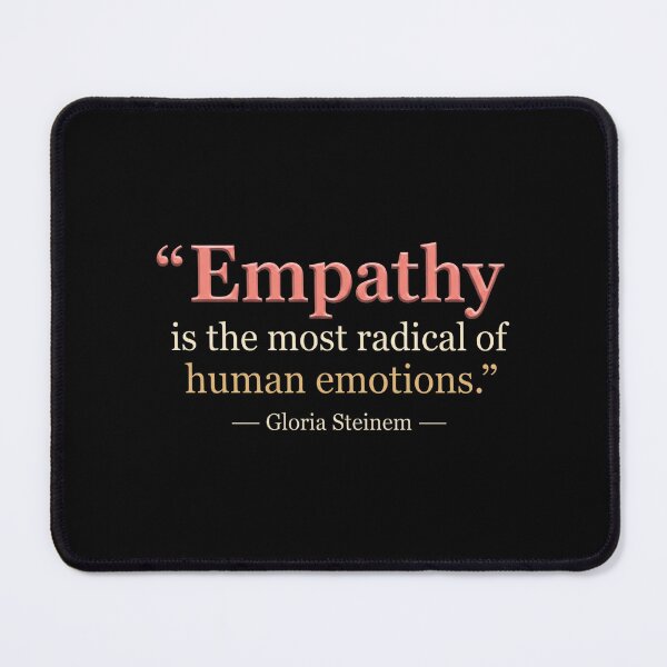 Item preview, Gloria Steinem - Empathy Is The Most Radical Of Human Emotions designed and sold by onlytiggokk.