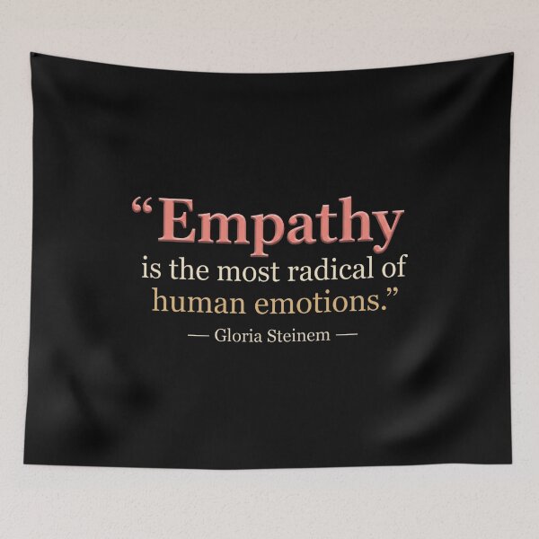 Item preview, Gloria Steinem - Empathy Is The Most Radical Of Human Emotions designed and sold by onlytiggokk.