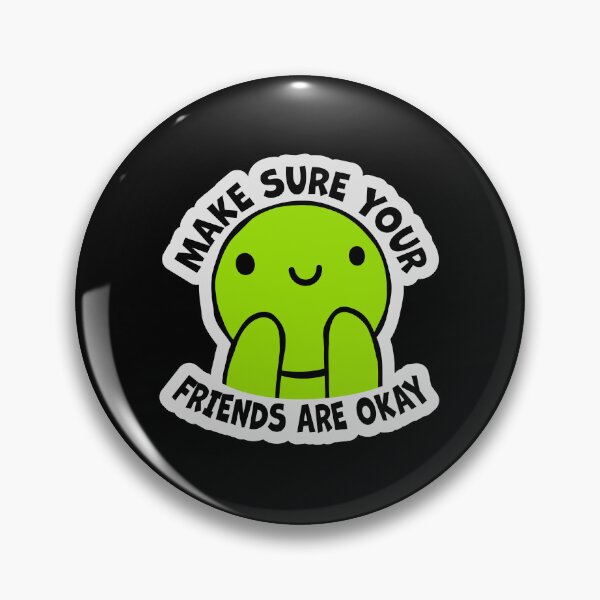 Item preview, Make Sure Your Friends Are Okay Mental Health Logo designed and sold by shirt-o-mat.