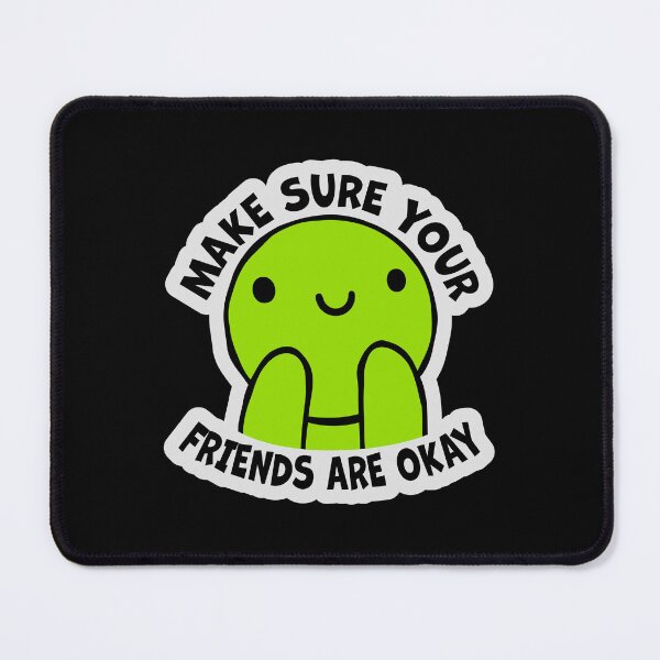 Item preview, Make Sure Your Friends Are Okay Mental Health Logo designed and sold by shirt-o-mat.