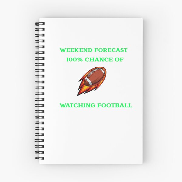 Item preview, Weekend Forecast 100% chance of watching football designed and sold by TAPDesigns.