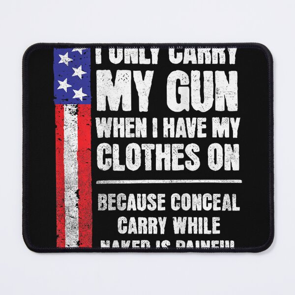 Item preview, I Only Carry My Gun When I Have Clothes On Funny 2A designed and sold by SamWoodrt.