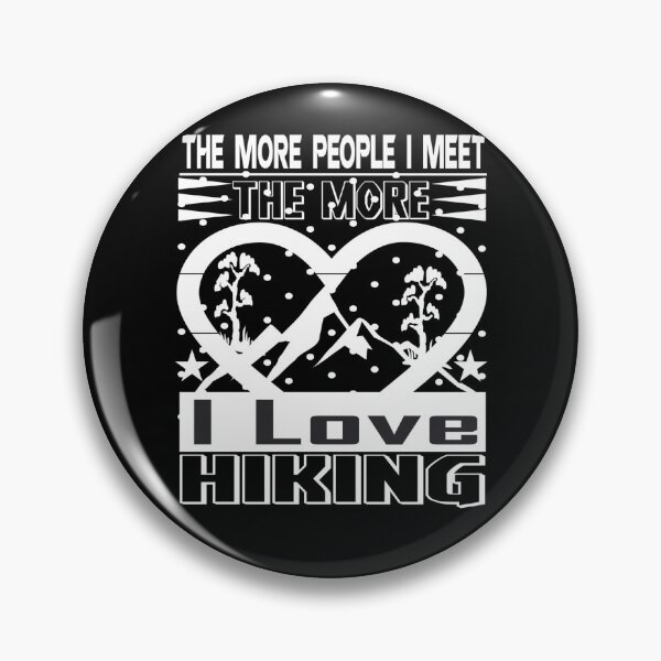Item preview, The More Peaple I Meet The More I Love Hiking designed and sold by MalwasBasket.