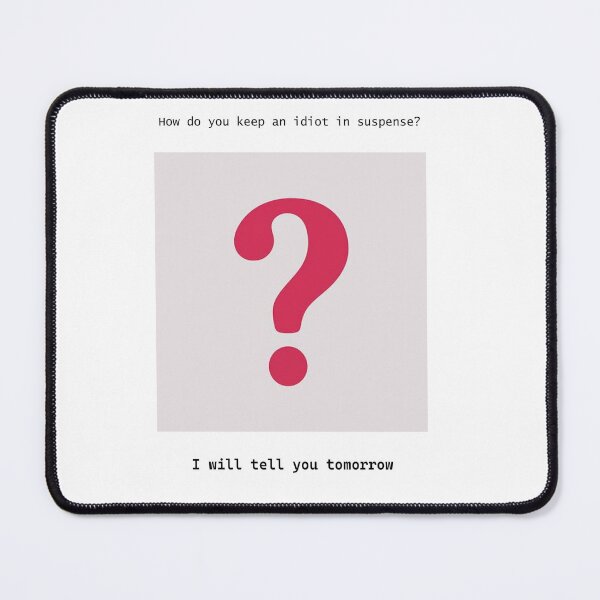 Item preview, How to keep idiot in suspense designed and sold by Atlantapig.