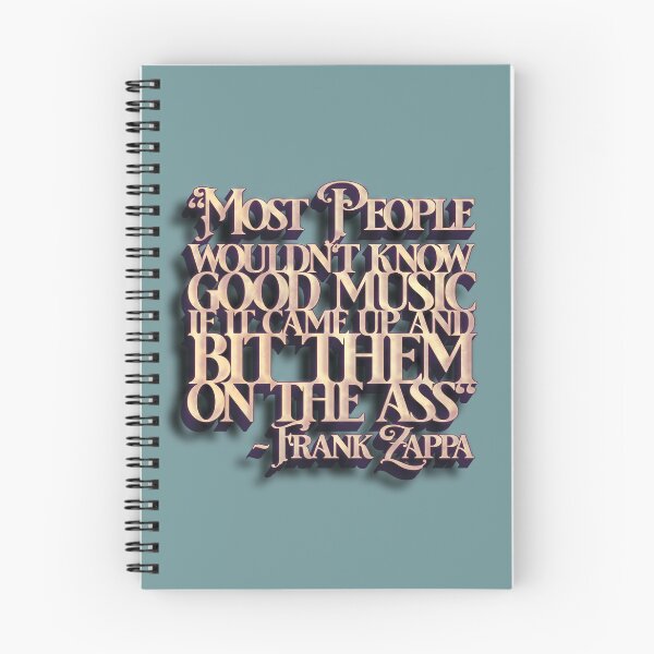 Item preview, Frank Zappa Quote (People Wouldn't Know Good Music) designed and sold by Cathedral of Curiosity.