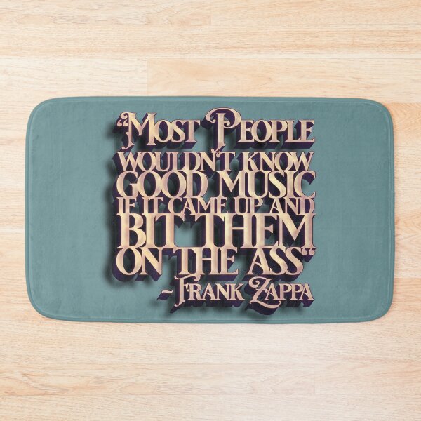 Item preview, Frank Zappa Quote (People Wouldn't Know Good Music) designed and sold by Cathedral of Curiosity.