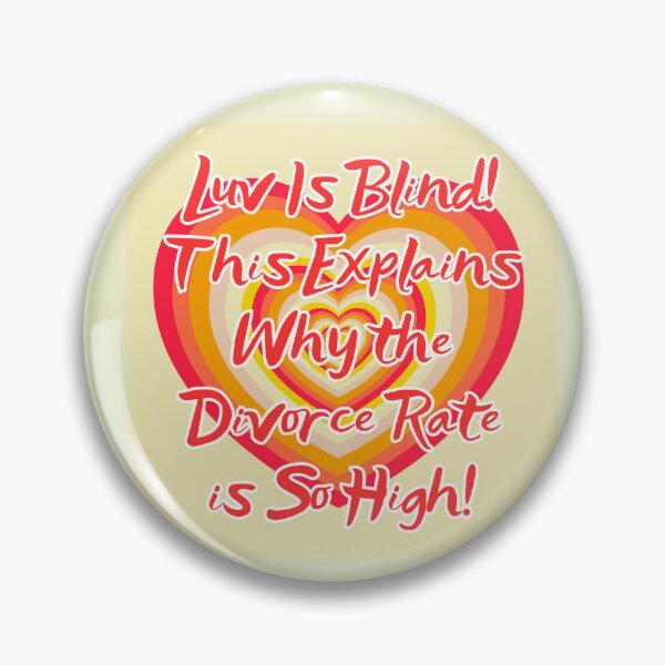 Item preview, Luv is Blind! This Explains Why The Divorce Rate is So High! designed and sold by REALiTY WiTHiN.