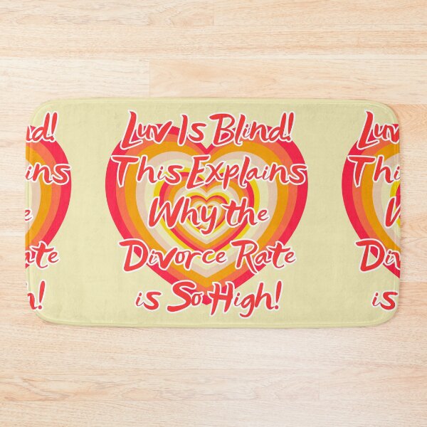 Item preview, Luv is Blind! This Explains Why The Divorce Rate is So High! designed and sold by REALiTY WiTHiN.
