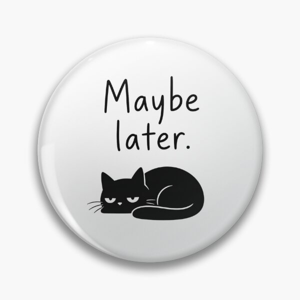 Item preview, Procrastination Cat – Maybe Later designed and sold by filou designs.