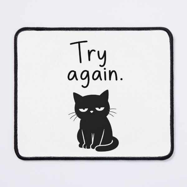 Item preview, Annoyed cat – Try Again designed and sold by filou designs.