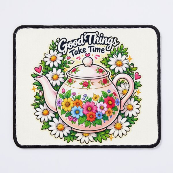 Item preview, Floral Teapot Good Things Take Time designed and sold by Hari Arts.